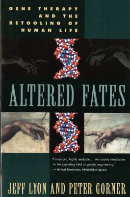 Altered fates : gene therapy and the retooling of human life