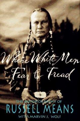 Where white men fear to tread : the autobiography of Russell Means