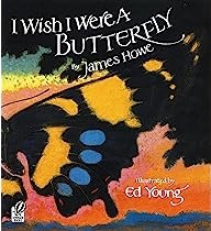 I wish I were a butterfly