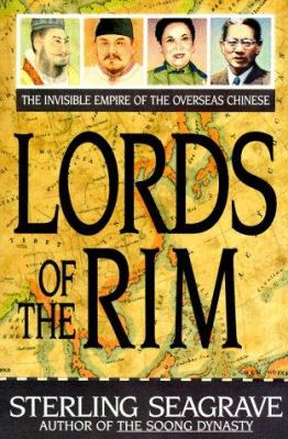 Lords of the Rim : the invisible empire of the overseas Chinese