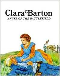 Clara Barton, angel of the battlefield
