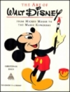 The art of Walt Disney; : from Mickey Mouse to the Magic Kingdoms.