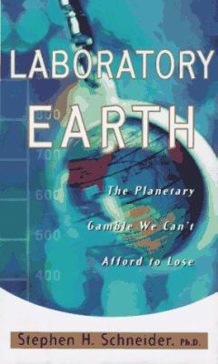 Laboratory earth : the planetary gamble we can't afford to lose