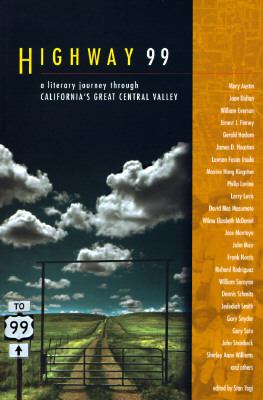 Highway 99 : a literary journey through California's Great Central Valley