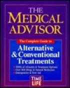 The medical advisor : the complete guide to alternative & conventional treatments