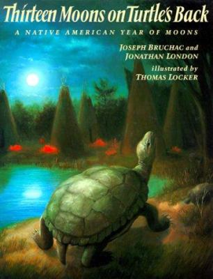 Thirteen moons on turtle's back: a Native American year of moon