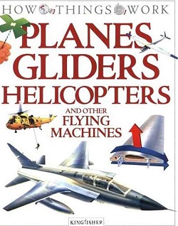 Planes, Gliders, Helicopters and other Flying Machines