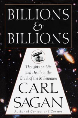 Billions and billions : thoughts on life and death at the brink of the millennium.