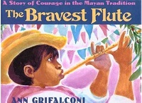 The bravest flute: a story of courage in the Mayan tradition