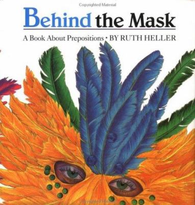 Behind the mask : a book about prepositions