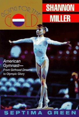 Going for the gold : Shannon Miller