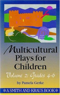 Multicultural plays for children : volume II: grades 4-6