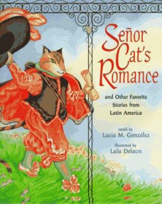 Senor Cat's romance : and other favorite stories from Latin America