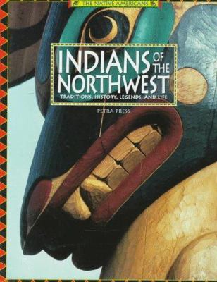 Indians of the Northwest : Traditions, history, legends and life.