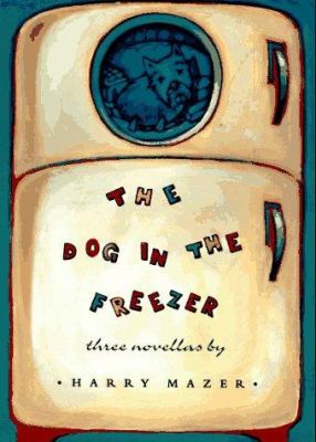 The dog in the freezer : three novels