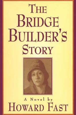 The bridge builder's story : a novel