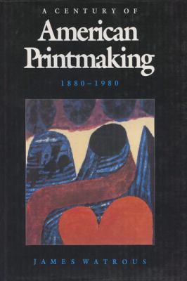 American printmaking : a century of American printmaking, 1880-1980