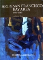 Art in the San Francisco Bay area, 1945-1980 : an illustrated history