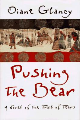 Pushing the bear : a novel of the Trail of Tears