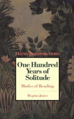 One hundred years of solitude : modes of reading