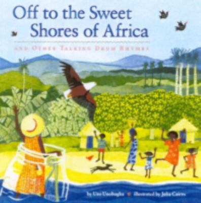 Off to the Sweet Shores of Africa : And Other Talking Drum Rhymes.