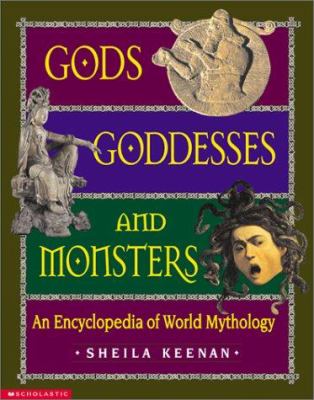 Gods, Goddesses and Monsters : An Encyclopedia of World Mythology