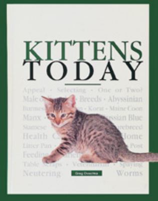 Kittens today : a complete and up-to-date guide.