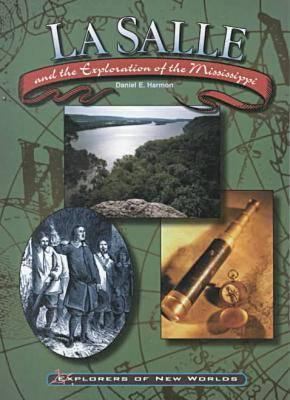 LaSalle and the exploration of the Mississippi