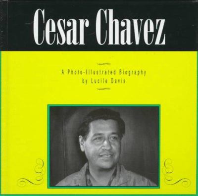 Cesar Chavez : A photo-illustrated biography.