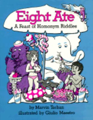 Eight ate : A feast of homonym riddles.