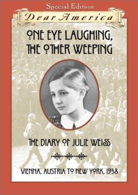 One eye laughing, the other weeping : The diary of Julie Weiss