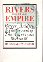 Rivers of empire : water, aridity, and the growth of the American West