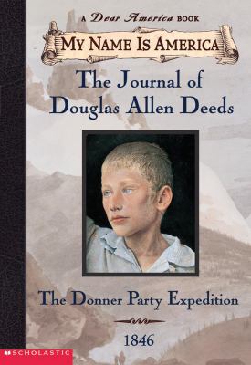 The Donner Party expedition : The journal of Douglas Allen Deeds