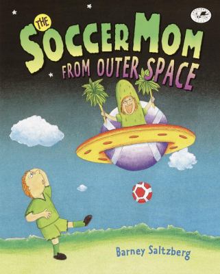 The Soccer Mom from Outer Space