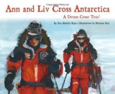 Ann and Liv cross Antarctica : A dream come true!