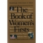 The book of women's firsts : breakthrough achievements of almost 1,000 American women