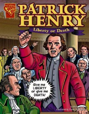 Patrick Henry : Liberty or death