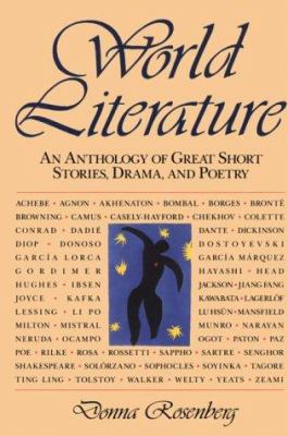 World literature : an anthology of great short stories, drama, and poetry