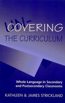Un-covering the curriculum : whole language in secondary and postsecondary classrooms