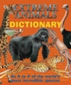 Extreme animals dictionary : An A to Z of the world's most incredible species