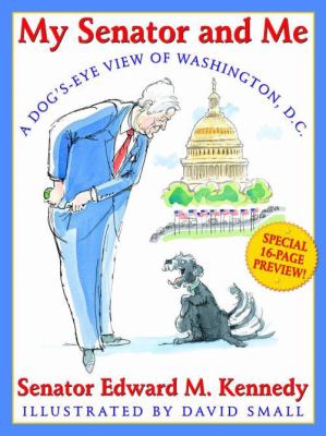 My Senator and me : A dog's-eye view of Washington, D.C