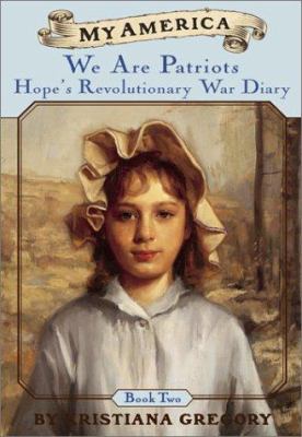 We are patriots : Hope's Revolutionary War diary.  Book 2