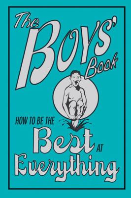 The boys' book : How to be the best at everything.