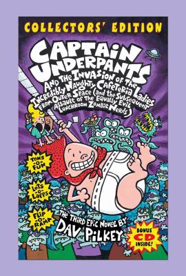 Captain Underpants and the invasion of the incredibly naughty cafeteria ladies from outer space : and the subsequent assault of the equally evil lunchroom zombie nerds
