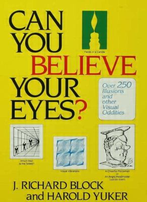 Can you believe your eyes? : Over 250 illusions and other visual oddities