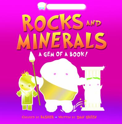 Rocks and minerals : A gem of a book /.