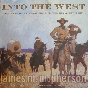 Into the west : from reconstruction to the final days of the American frontier