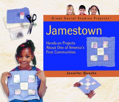 Jamestown : Hands-on projects about one of America's first communities.