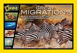 Great Migrations : Whales, wildebeasts, butterflies, elephants, and other amazing animals on the move