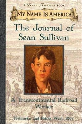 A transcontinental railroad worker / : The journal of Sean Sullivan